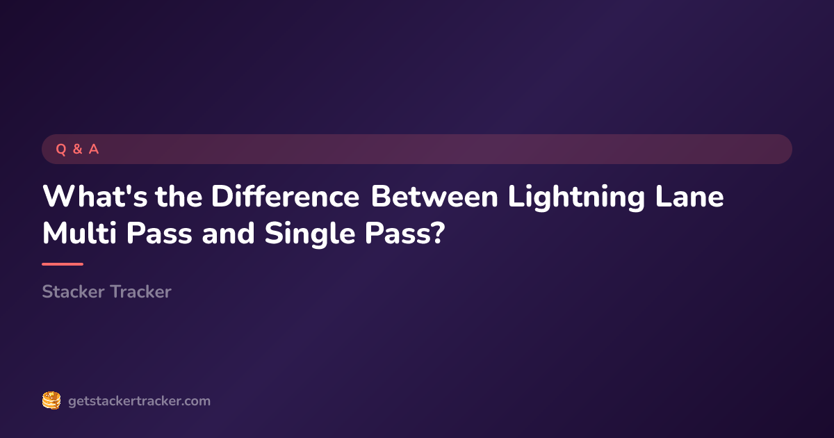 What's the Difference Between Lightning Lane Multi Pass and Single Pass ...